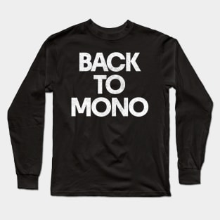 Back To Mono Long Sleeve T-Shirt
